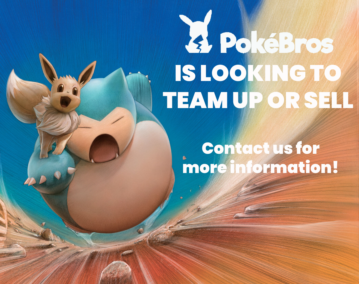 PokéBros is looking to partner up or sell!
